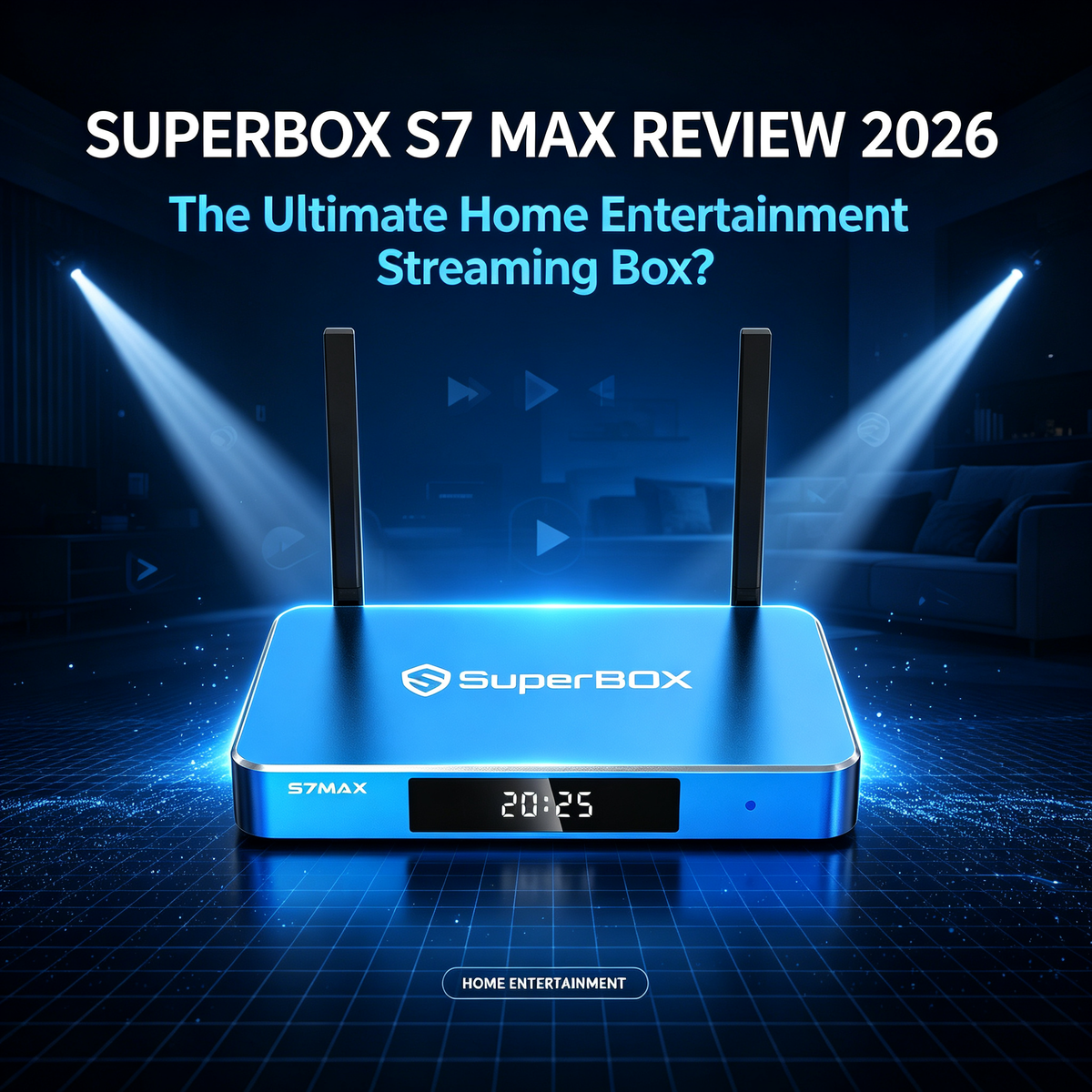 SuperBox S7 Max review 2026: blue home entertainment streaming box with dual antennas, blog cover for ultimate Android TV box comparison